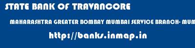 STATE BANK OF TRAVANCORE  MAHARASHTRA GREATER BOMBAY MUMBAI SERVICE BRANCH- MUMBAI  banks information 